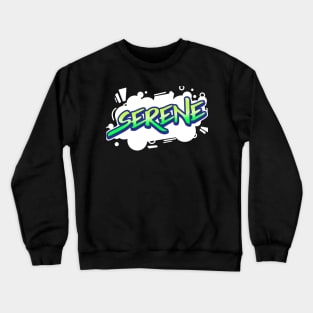 SERENITY ABOVE ALL Crewneck Sweatshirt